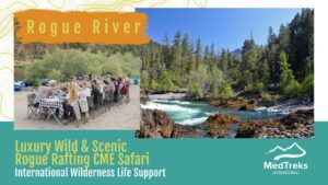 MedTreks Luxury Wild & Scenic Rogue Rafting CME Safari 2026